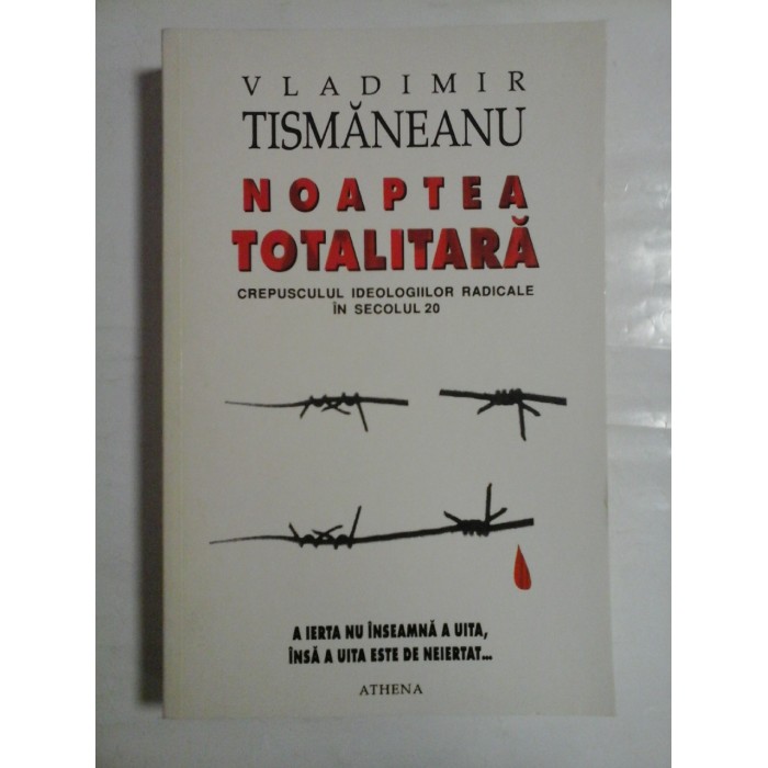 NOAPTEA TOTALITARA - VLADIMIR TISMANEANU